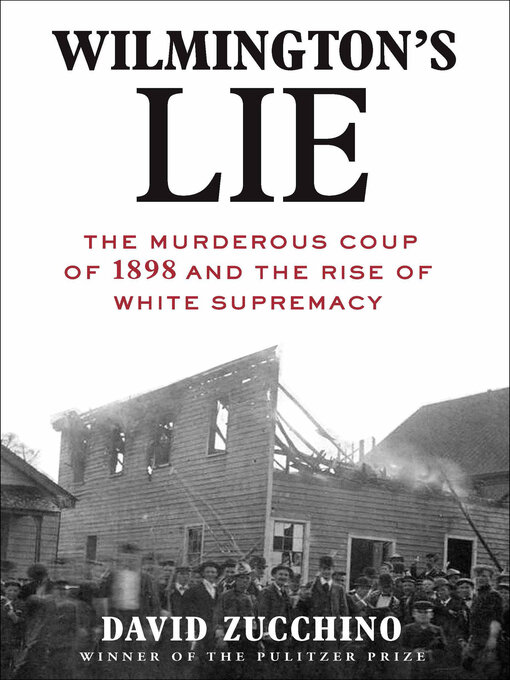 Title details for Wilmington's Lie by David Zucchino - Available